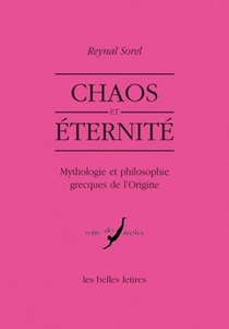Chaos Et Eternite ; Mythologie Et Philosophie Grecques De L'origine 