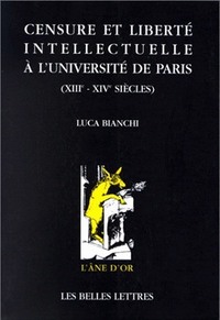 Censure Et Liberte Intellectuelle A L'universite De Paris. : (xiiie-xives.). 