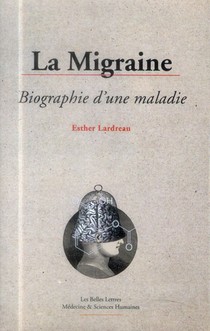 La Migraine, Biographie D'une Maladie 