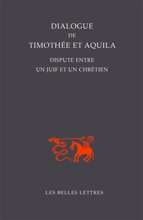 Dialogue De Timothee Et Aquila - Dispute Entre Un Juif Et Un Chretien 