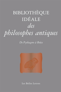 Bibliotheque Ideale De La Philosophie Antique ; De Pythagore A Boece 