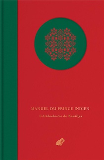 Manuel Du Prince Indien : L'arthashastra De Kautilya 