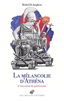 La Melancolie D'athena : L'invention Du Patriotisme 