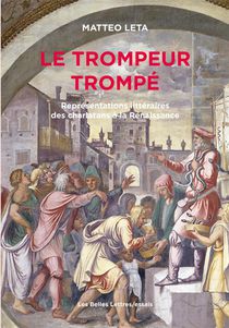 Le Trompeur Trompe : Representations Litteraires Des Charlatans A La Renaissance 