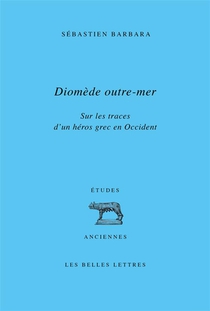 Diomede Outre-mer : Sur Les Traces D'un Heros Grec En Occident 