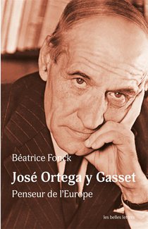 Jose Ortega Y Gasset, Penseur De L'europe 