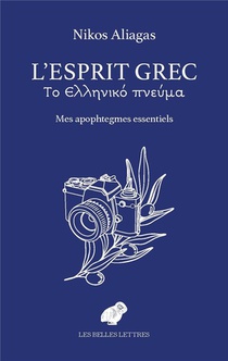 L'esprit Grec : Mes Apophtegmes Essentiels 