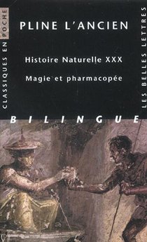 Histoire Naturelle ; Livre Xxx ; Magie Et Pharmacopee 