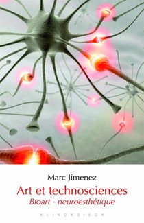 Art Et Technosciences ; Bioart, Neuroesthetique 