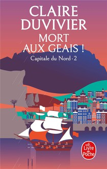 Capitale Du Nord Tome 2 : Mort Aux Geais ! 