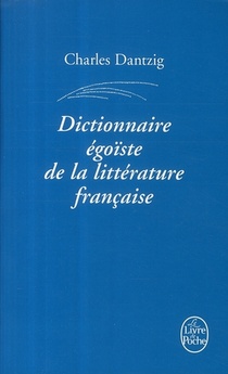 Dictionnaire Egoiste De La Litterature Francaise 