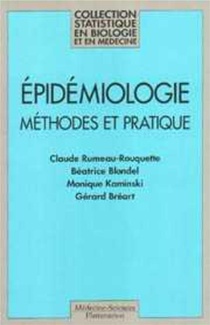 Epidemiologie (coll. Stastistique En Biologie Et En Medecine) : Methodes Et Pratiques 