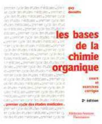 Les Bases De La Chimie Organique : Cours & Exercices Corriges (coll. Pcem) (2e Edition) 