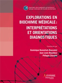 Explorations En Biochimie Medicale ; Interpretations Et Orientations Diagnostiques 