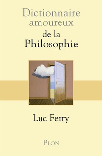 Dictionnaire Amoureux : De La Philosophie 