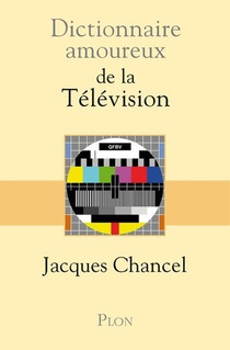 Dictionnaire Amoureux : De La Television 