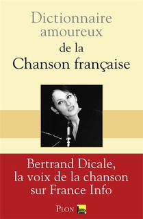 Dictionnaire Amoureux : De La Chanson Francaise 
