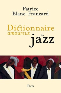 Dictionnaire Amoureux : Du Jazz 