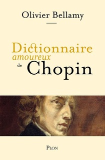 Dictionnaire Amoureux : Dictionnaire Amoureux De Chopin 