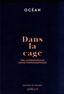 Dans La Cage : Une Autobiographie Socio-pornographique 