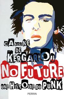 No Future ; Une Histoire Du Punk 
