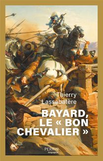 Bayard, Le "bon Chevalier" 