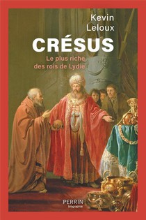Cresus : Le Plus Riche Des Rois De Lydie 
