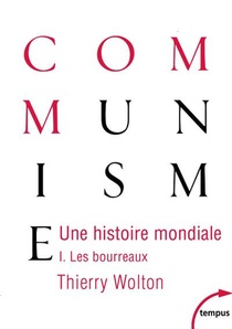 Une Histoire Mondiale Du Communisme T.1 : Les Bourreaux 