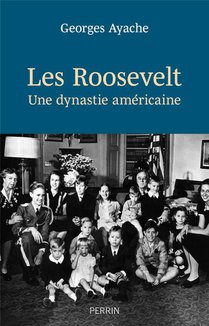 Les Roosevelt : Une Dynastie Americaine 