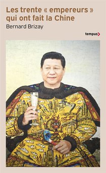 Les Trente "empereurs" Qui Ont Fait La Chine 