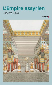 L'empire Assyrien ; Histoire D'une Grande Civilisation De L'antiquite 
