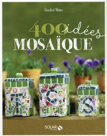 400 Idees Mosaique 