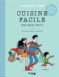 Mon Cahier : Cuisine Facile Pour Parents Presses 