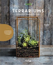 Terrariums ; Faites Entrer La Nature Chez Vous 