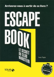 Escape Book ; Le Secret Du Club Wanstein 