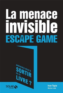 La Menace Invisible ; Escape Game 