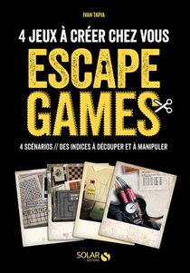 Escape Game ; 4 Scenarios A Jouer Chez Soi 