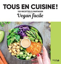 Tous En Cuisine ! : Vegan Facile 