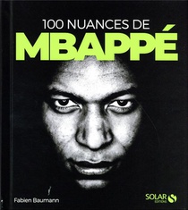 100 Nuances De Kylian Mbappe 