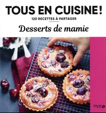 Tous En Cuisine ! : Desserts De Mamie 