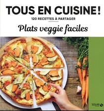 Tous En Cuisine ! : Plats Veggie Faciles 