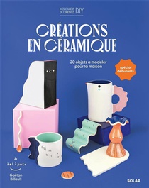 Creations En Ceramique : 20 Objets A Modeler Pour La Maison 