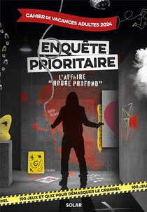 Cahier De Vacances Adultes : Enquete Prioritaire : L'affaire "rouge Profond" (edition 2024) 