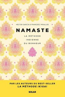 Namaste : La Methode Indienne Du Bonheur 