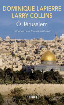 O Jerusalem : L'epopee De La Fondation D'israel 