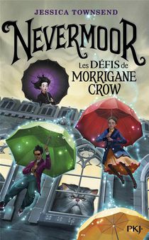 Nevermoor Tome 1 : Les Defis De Morrigane Crow 