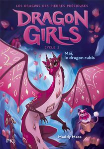 Dragon Girls : Les Dragons Etincelants Tome 4 : Mai, Le Dragon Rubis 