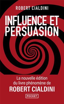Influence Et Persuasion (3e Edition) 
