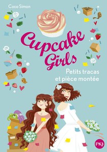 Cupcake Girls Tome 33 : Petits Tracas Et Piece Montee 