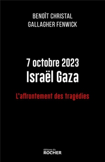 7 Octobre 2023 Israel Gaza : L'affrontement Des Tragedies 
